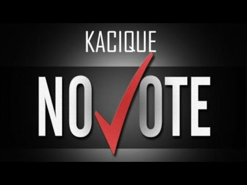 Kacique - No Vote - February 2016
