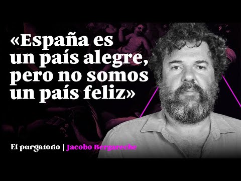 EL PURGATORIO | Jacobo Bergareche: «España es un país alegre, pero no somos un país feliz»