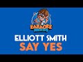 Elliott Smith - Say Yes (Karaoke)