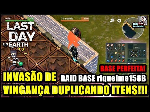 ●INVASÃO DE VINGANÇA DUPLICANDO ITENS!!!😱 RAID BASE riquelme158B   BASE PERFEITA!👁 Last Day On Earth
