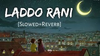 Ladoo Rani (Behn)(Slowed+Reverb) | It's Sani  | sun sun meri lado rani | Gyan Tech 100k