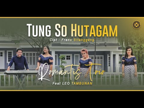 ROMANTIS TRIO ft LEO TAMBUNAN - Tung So Hutagam (Official Music Video)