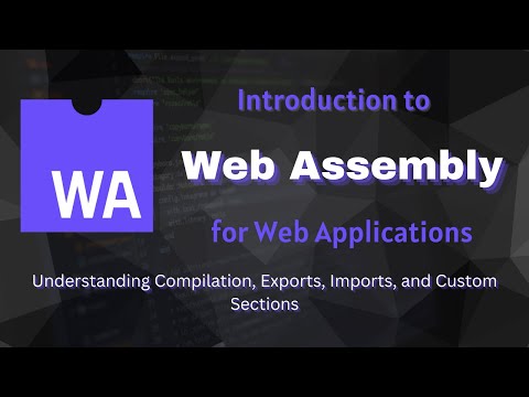 Introduction to WebAssembly: Exports, Imports, Sections Part 2