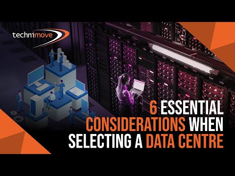 Technimove - 6 Essential Considerations When Selecting a Data Centre