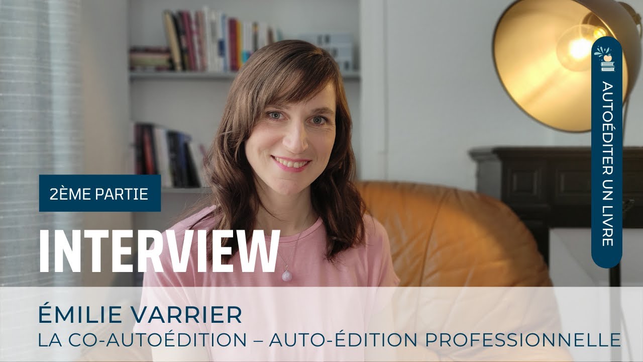 🎤 Interview 2 d'Emilie Varrier : 📚 C’est quoi la Co-Autoédition – auto-édition professionnelle ?