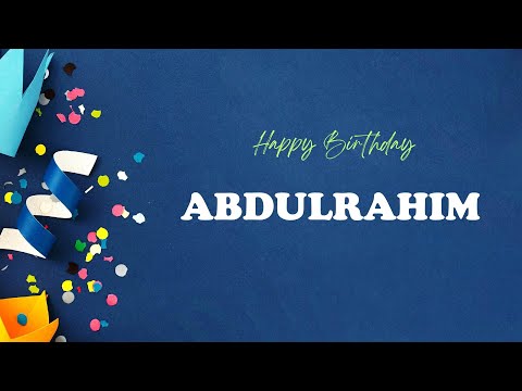 ABDULRAHIM Birthday Song – Happy Birthday ABDULRAHIM