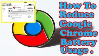 How To Reduce Google Chrome Battery Usage  | Chrome Battery Drain