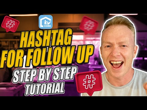 KvCORE 2022: Hashtag For Follow Up Step By Step Tutorial