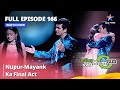 Full Episode 166 Miley Jab Hum Tum Nupur Mayank Ka Final Act Starbharat