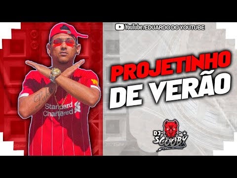 PROJETINHO DE VERÃO DO DJ SCOOBY 2022 [ EDUARDO DO YOUTUBE ]