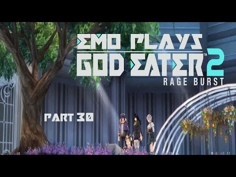 God Eater 2: Rage Burst [Playthrough Part 30]