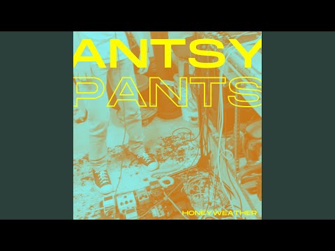 Antsy Pants