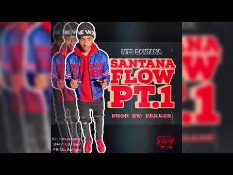 MTS Santana - SANTANA Flow Pt.1