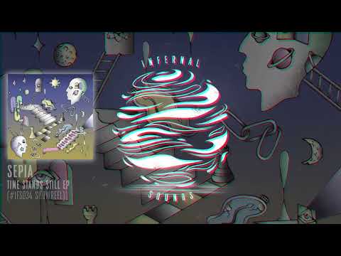 Sepia - Time Stands Still EP (#IFS034 Showreel)