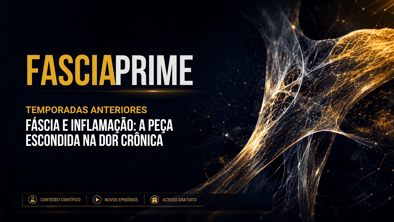 Fáscia e Inflamação: a peça escondida na dor crônica