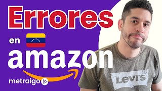 Don't make these mistakes when buying on Amazon from Venezuela | metraigo.com