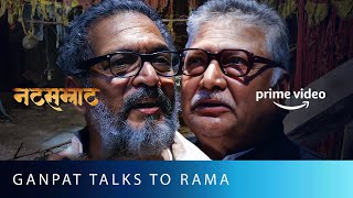 'Nobody takes an actor's emotions seriously' - Ganpat and Rama's chit chat | Natsamrat