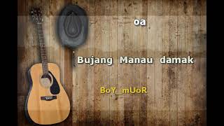 Download lagu Bujang Manau Damak KARAOKE mp3