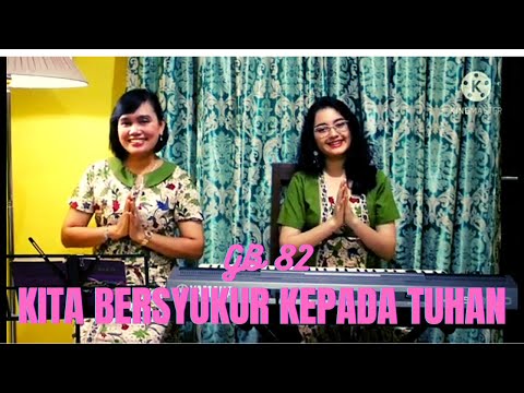GB 82 " KITA BERSYUKUR KEPADA TUHAN" - cover Yuneta Irianti Sinulingga pianis Vioren Loventa Ginting
