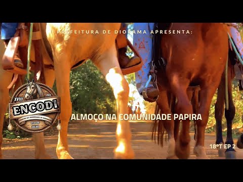 XVIII ENCODI - EPISÓDIO 2 - COMUNIDADE DA PAPIRA