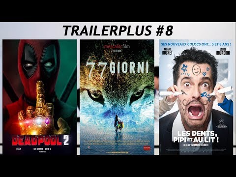 Deadpool 2, 77 Giorni, Famiglia Allargata | Trailer Plus #8