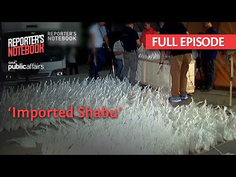 ‘Imported Shabu’ (Full Episode) | Reporter's Notebook