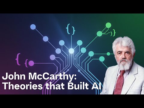 John McCarthy: LISP, Time-Sharing, and Theories that Shaped AI Research