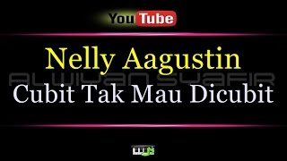 Download lagu Karaoke Nelly Aagustina - Cubit Tak Mau Dicubit mp3