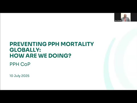 Preventing PPH Mortality Globally: How Are We Doing? (PPH CoP webinar)