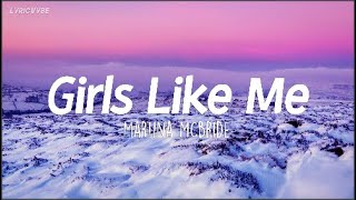 Martina McBride - Girls Like Me (Lyrics)