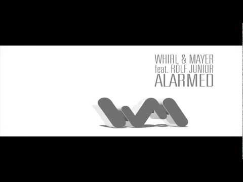 Whirl & Mayer feat. Rolf Junior - Alarmed (Airplay Mix)