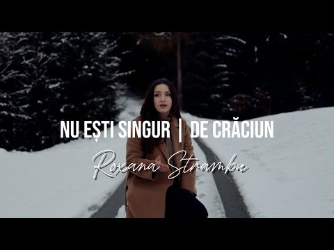 Nu esti singur | De Craciun  - Roxana Strambu ( Official Video 4K)