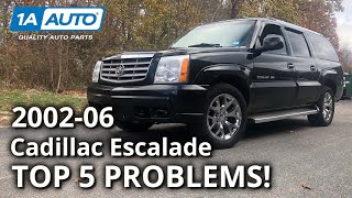 Top 5 Problems Cadillac Escalade SUV 2nd Generation 2002-06