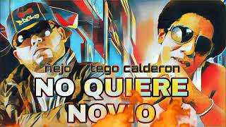 Ñejo Ft. Tego Calderón  - No Quiere Novio