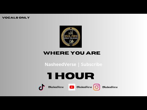 'Where You Are' (Without Halal Beats) *Vocals only* 1 HOUR 