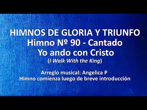 Himnos de Gloria Nº 90 - Yo ando con Cristo
