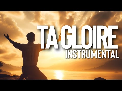 TA GLOIRE INSTRUMENTAL ADORATION