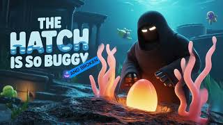 The HATCH Is So Broken!