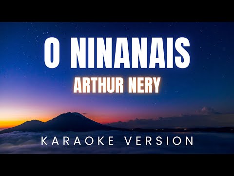 O Ninanais - Arthur Nery | KARAOKE Version