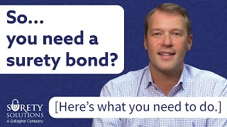 So...you were told you need a surety bond. [Here