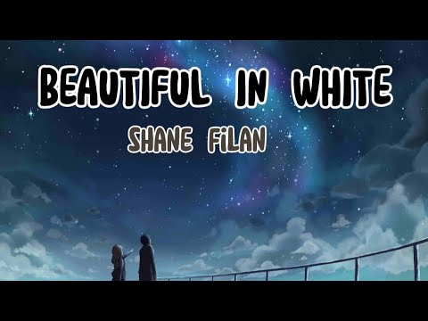 Beautiful in White by: Shane Filan with Lyrics