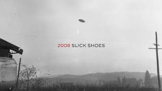 Slick Shoes - 2008