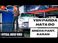 Sneha Pant Karan Yeh Parda Hata Do Official Music Video Revibe