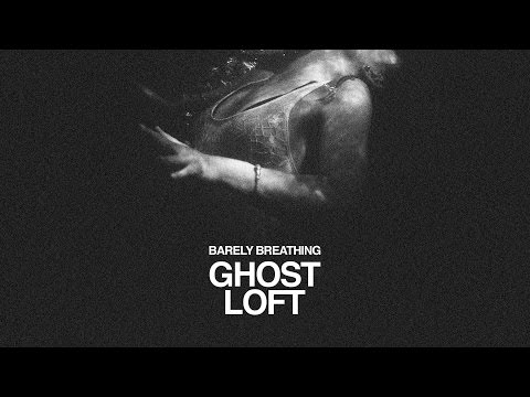 Ghost Loft - Barely Breathing