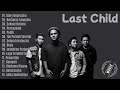 Last Child Full Album Tanpa Iklan Updated Music Collection Lagu Viral