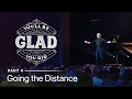 You'll Be Glad You Did, Part 4: Going the Distance // Andy Stanley
