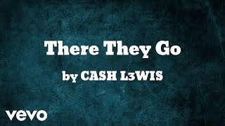 CASH L3WIS - There They Go  (AUDIO)