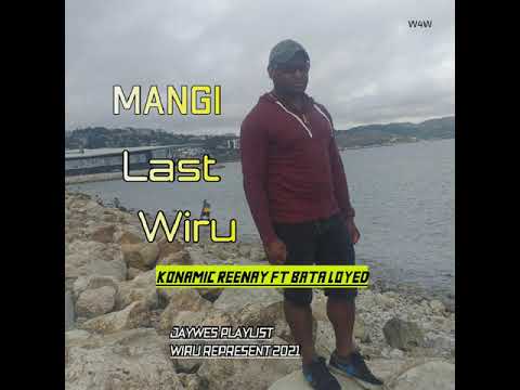 Konamic Reenay ft Bata Loyed - Mangi Last Wiru (2021)[Jaywes Playlist](Broxii Sounds)(Official Audio