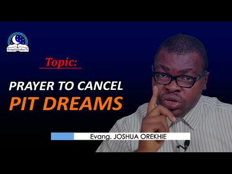 Best Prayer Against Pit in The Dreams - Deliverance From Demonic Bondage