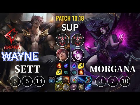 GRF Wayne Sett vs Morgana Sup - KR Patch 10.18